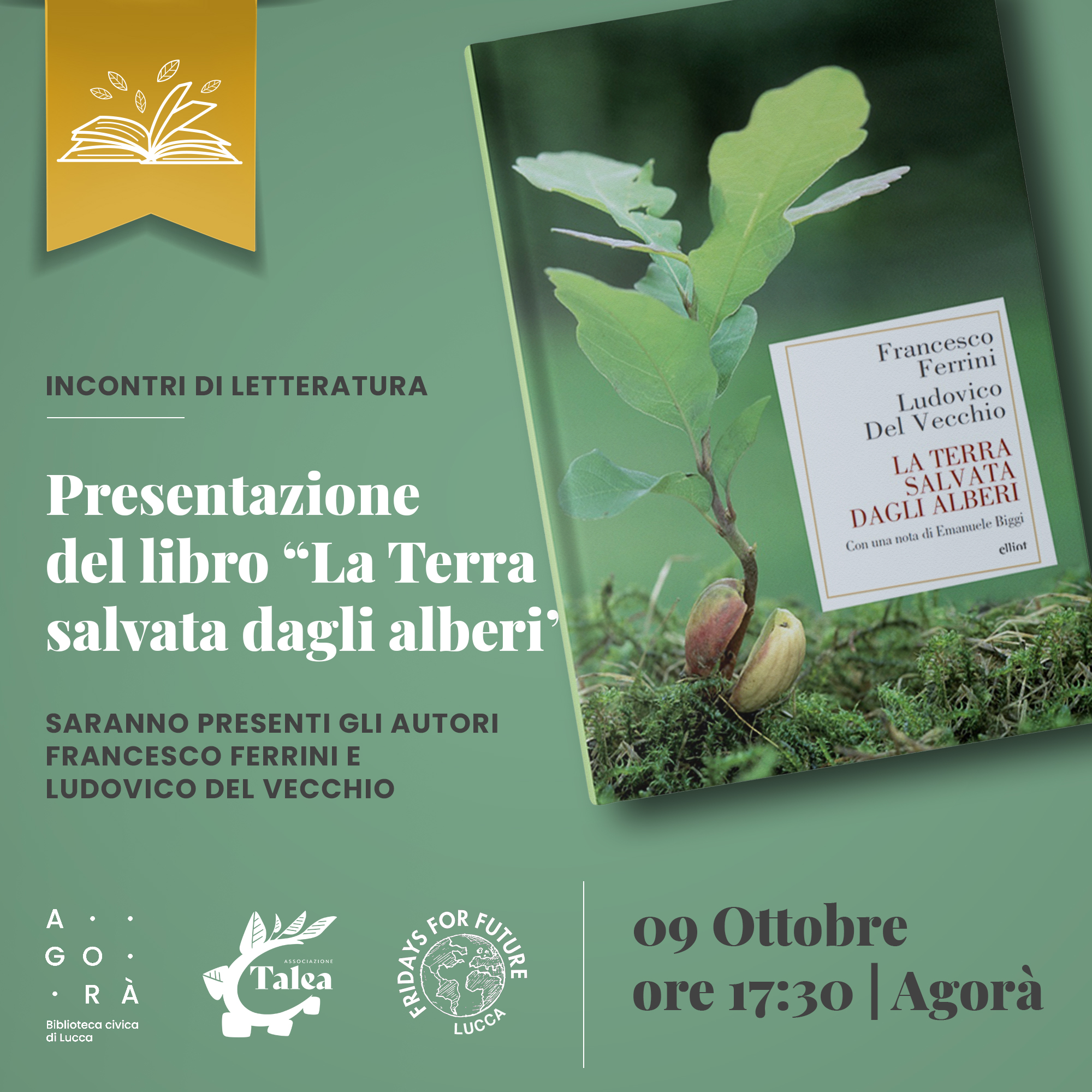 <span style="font-size:0.7em; color:#D0A950;">09 Ottobre ore 17:30 – Agorà</span><br>Presentazione del libro “La Terra Salvata dagli Alberi”